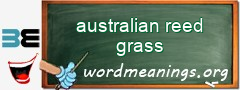 WordMeaning blackboard for australian reed grass